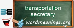 WordMeaning blackboard for transportation secretary